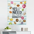thumbnail image 1 of Saying Tapestry, Yes I Really Do Need All These Donuts Glazed Dessert Chocolate Frosting Colorful, Fabric Wall Hanging Decor for Bedroom Living Room Dorm, 5 Sizes, Hot Pink, by Ambesonne, 1 of 1