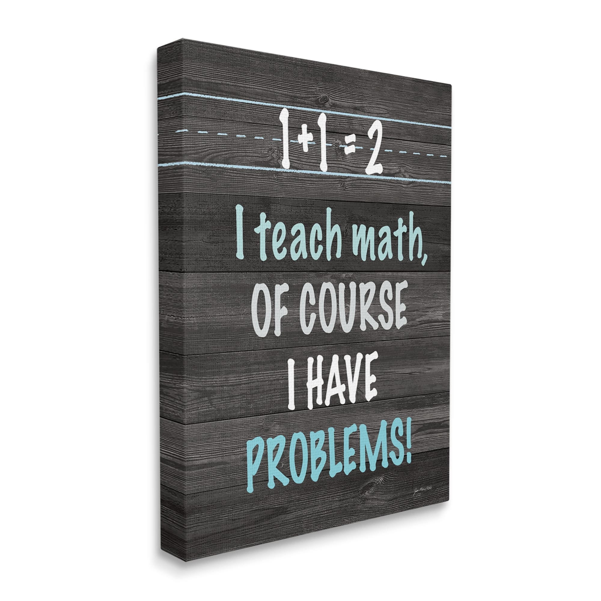 Stupell I Teach Math & Have Problems Funny Typography Painting Gallery Wrapped Canvas Print Wall Art