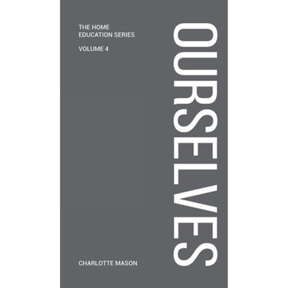 Charlotte Mason's Ourselves (Hardcover) by Charlotte Mason
