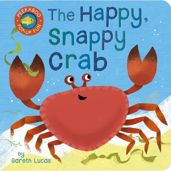 The Happy Snappy Crab: Peekaboo Pop-Up Fun!, (Board Book)
