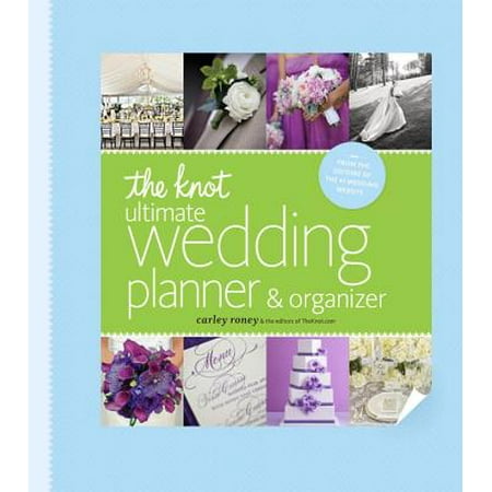 The Knot Ultimate Wedding Planner & Organizer [binder edition] : Worksheets, Checklists, Etiquette, Calendars, and Answers to Frequently Asked