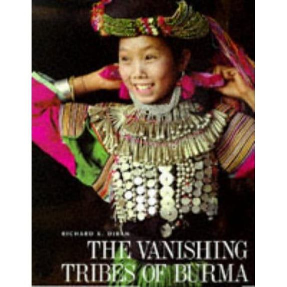 Pre-Owned The Vanishing Tribes of Burma, 9780297822943, 0297822942, Hardcover, First Edition edition