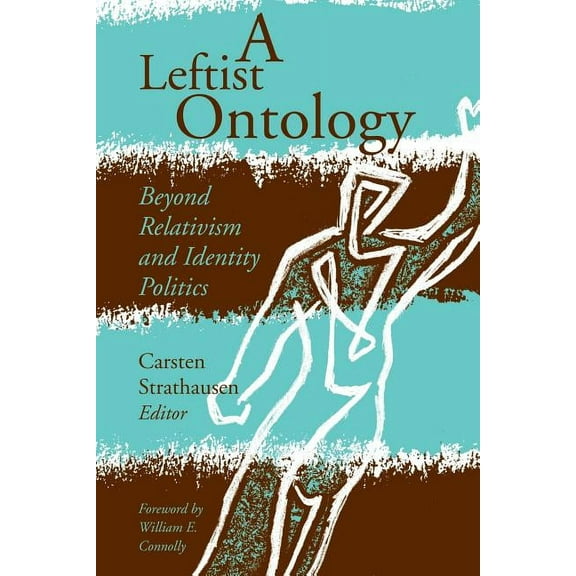 A Leftist Ontology: Beyond Relativism and Identity Politics, (Paperback)