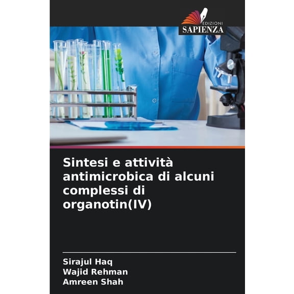 Sintesi e attivitÃ  antimicrobica di alcuni complessi di organotin(IV), (Paperback)