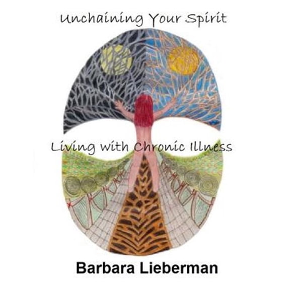 Pre-Owned Unchaining Your Spirit: Living With Chronic Illness, (Paperback)