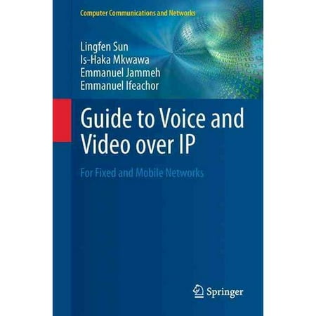 Guide to Voice and Video over IP: For Fixed and Mobile Networks