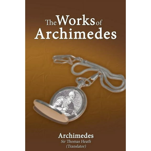 The Works of Archimedes (Paperback)