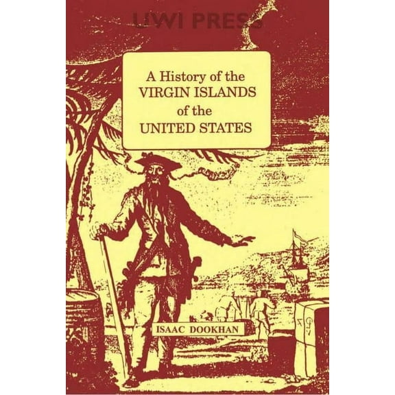 History of the Virgin Islands of the United States: A, (Paperback)