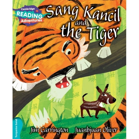 Cambridge Reading Adventures Cambridge Reading Adventures Sang Kancil and the Tiger Turquoise Band, (Paperback)