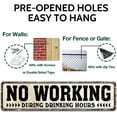 thumbnail image 3 of No Working During Drinking Hours Tin Metal Sign Home Bar Pub Restaurant Wall Decor 4X16-Inch (No Working）, 3 of 5