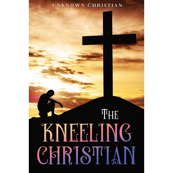 The Kneeling Christian: Annotated, (Paperback)