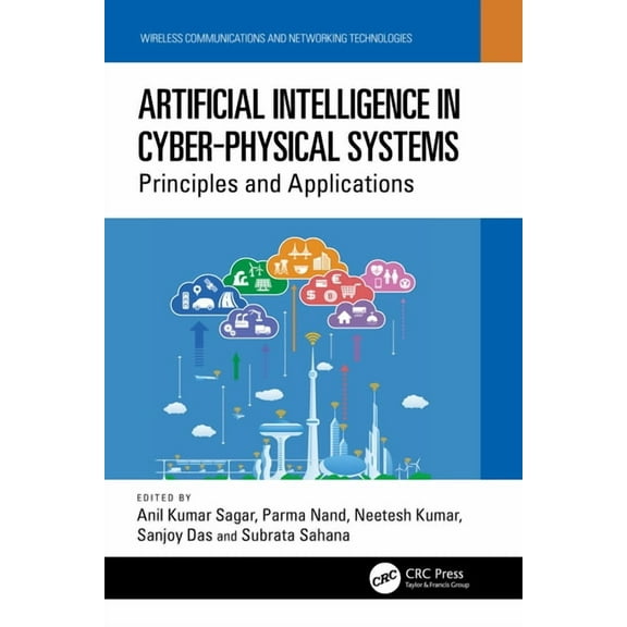 Wireless Communications and Networking T Artificial Intelligence in Cyber-Physical Systems: Principles and Applications, (Paperback)