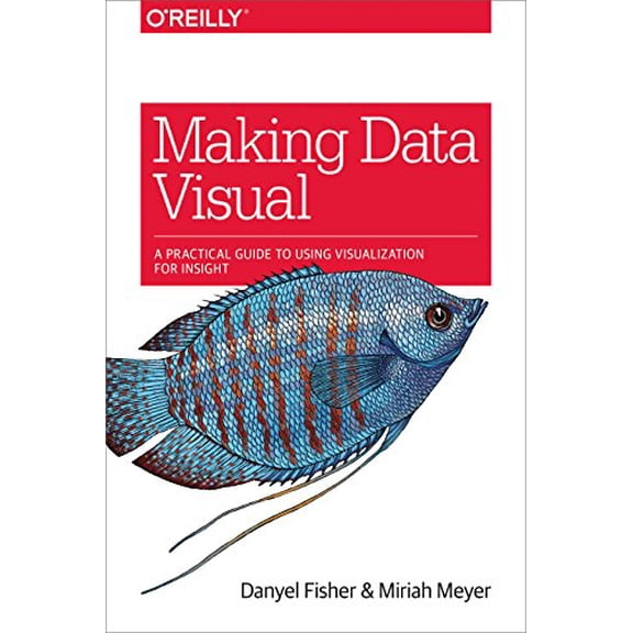 Pre-Owned Making Data Visual: A Practical Guide to Using Visualization for Insight (Paperback) 1491928468 9781491928462