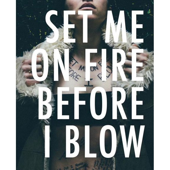 Set Me On Fire Before I Blow, (Paperback)