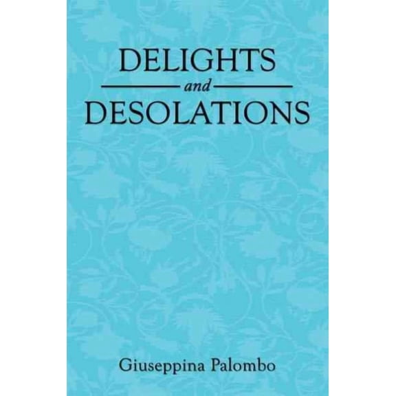 Delights and Desolations