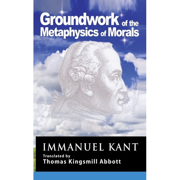 Kant: Groundwork of the Metaphysics of Morals (Hardcover)