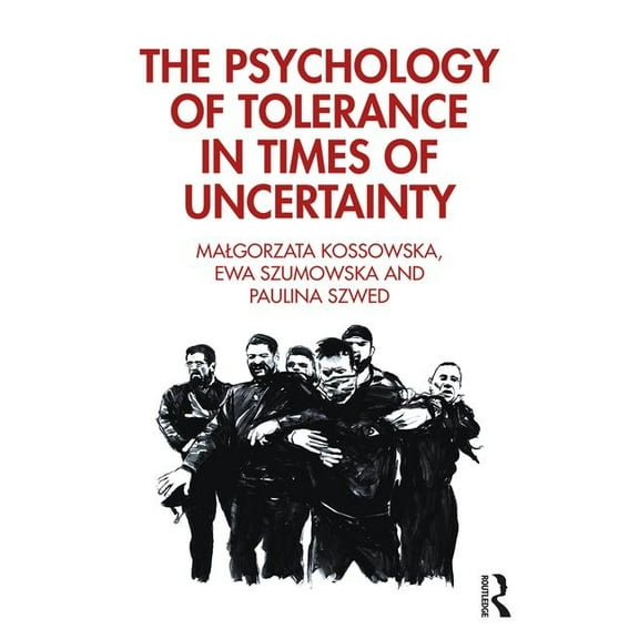 The Psychology of Tolerance in Times of Uncertainty, (Paperback)