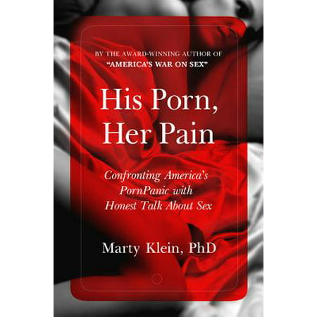 1990s Internet Porn - His Porn, Her Pain: Confronting America's PornPanic with Honest Talk about  Sex - eBook