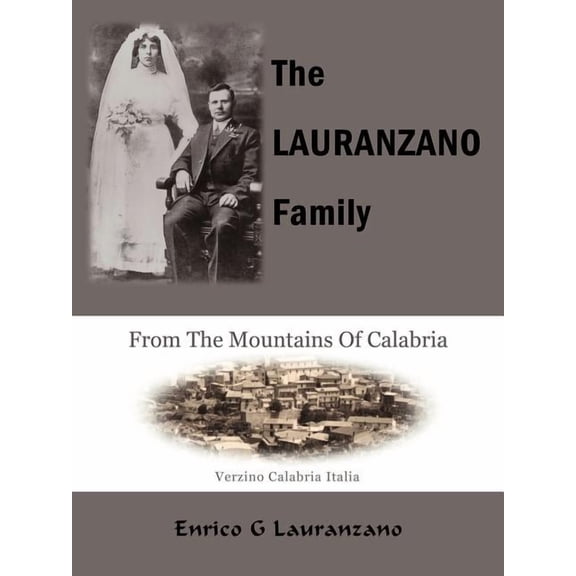 The Lauranzano Family: From the Mountains of Calabria (Paperback) by Enrico G Lauranzano