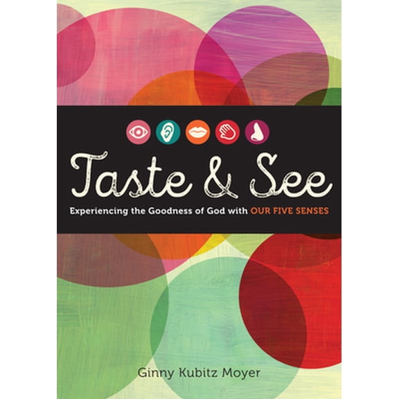 Pre-Owned Taste and See : Experiencing the Goodness of God with Our Five Senses (Paperback)