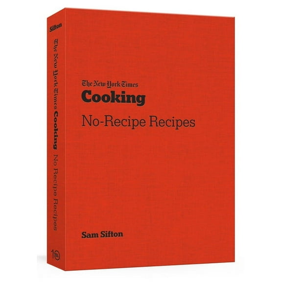 The New York Times Cooking No-Recipe Recipes : [A Cookbook] (Paperback)