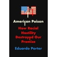 thumbnail image 1 of Pre-Owned American Poison: How Racial Hostility Destroyed Our Promise (Hardcover) 0451494881 9780451494887, 1 of 1