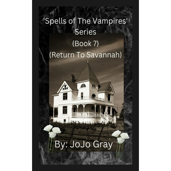 'Spells of The Vampires' Series (Book 7) (Return To Savannah), (Paperback)