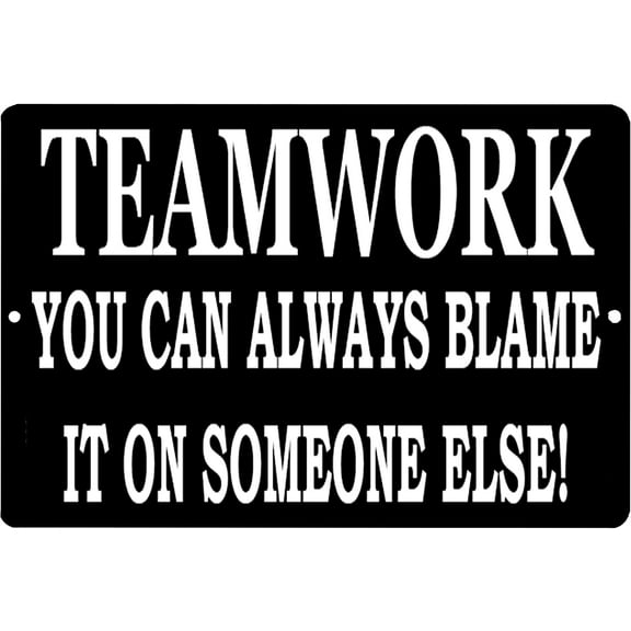 Funny Work Office Metal Tin Sign Wall Decor Bar Teamwork Blame Someone Else