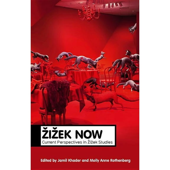 Theory Now: Zizek Now: Current Perspectives in Zizek Studies (Hardcover)