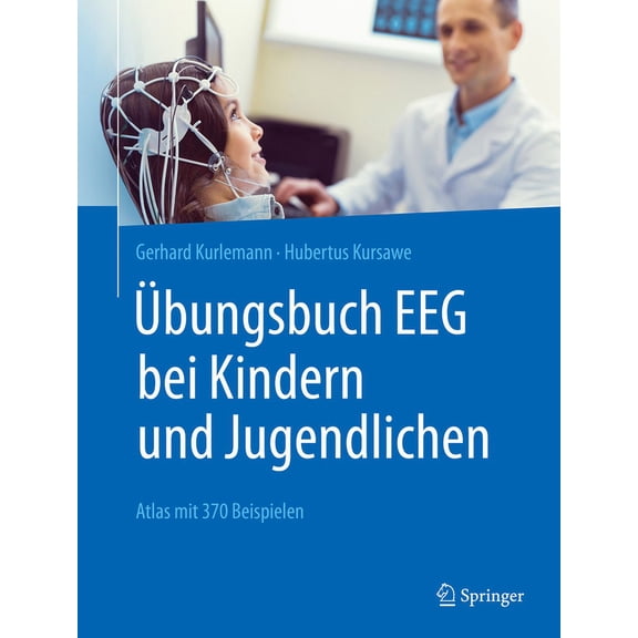 Ãbungsbuch Eeg Bei Kindern Und Jugendlichen: Atlas Mit 370 Beispielen, (Paperback)