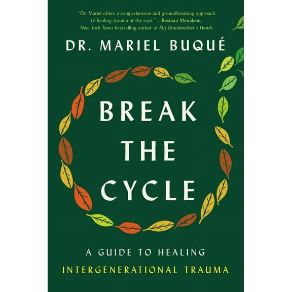 Mariel Buqué: Break the Cycle: A Guide to Healing Intergenerational Trauma (Hardcover)