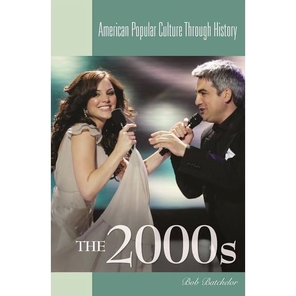 American Popular Culture Through History The 2000s, (Hardcover)