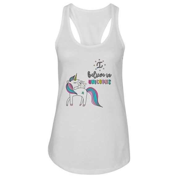 I Believe In Unicorns. Tank Women -Image by Shutterstock, Female x-Large
