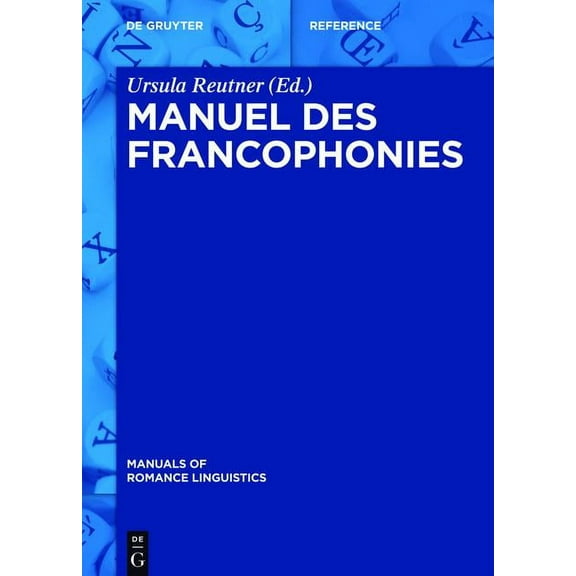 Manuals of Romance Linguistics: Manuel Des Francophonies (Hardcover)