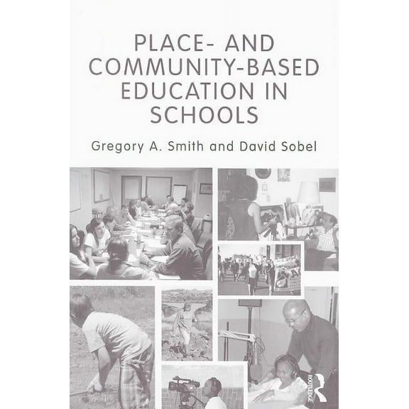 Sociocultural, Political, and Historical Place- and Community-Based Education in Schools, (Paperback)