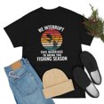 thumbnail image 4 of We Interrupt This Marriage To Bring You Fishing Season Funny T-Shirt, 4 of 4