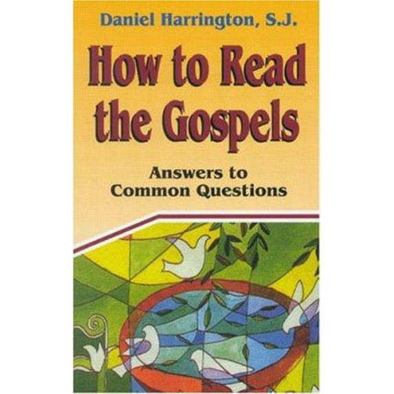 Pre-Owned How to Read the Gospels: Answers to Common Questions (Paperback) 1565480767 9781565480766