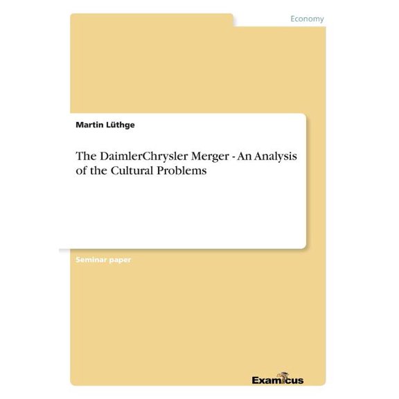 The DaimlerChrysler Merger - An Analysis of the Cultural Problems, (Paperback)