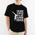 thumbnail image 2 of I'm Here to Watch My Flippin Sister Gymnast Cheer Sister T-Shirt, 2 of 7