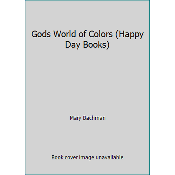 Pre-Owned Gods World of Colors (Happy Day Books) (Hardcover) 0872394085 9780872394087