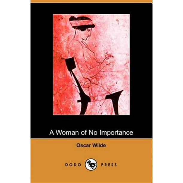 A Woman of No Importance (Paperback)