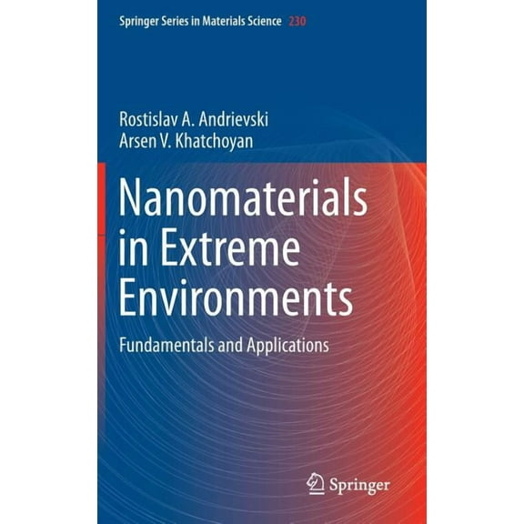 Springer Materials Science Nanomaterials in Extreme Environments: Fundamentals and Applications, Book 230, (Hardcover)