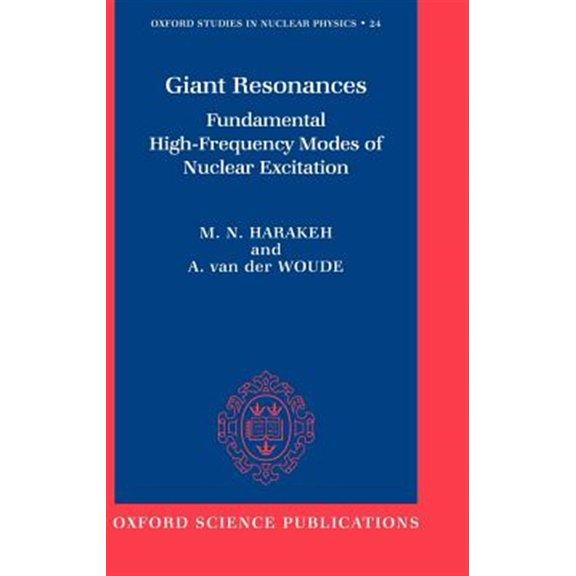 Pre-Owned Oxford Studies in Nuclear Physics Giant Resonances: Fundamental High-Frequency Modes of Nuclear Excitation, Book 24, (Hardcover)