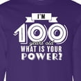 thumbnail image 4 of Inktastic I'm 100 Years Old What is Your Power Long Sleeve T-Shirt, 4 of 5