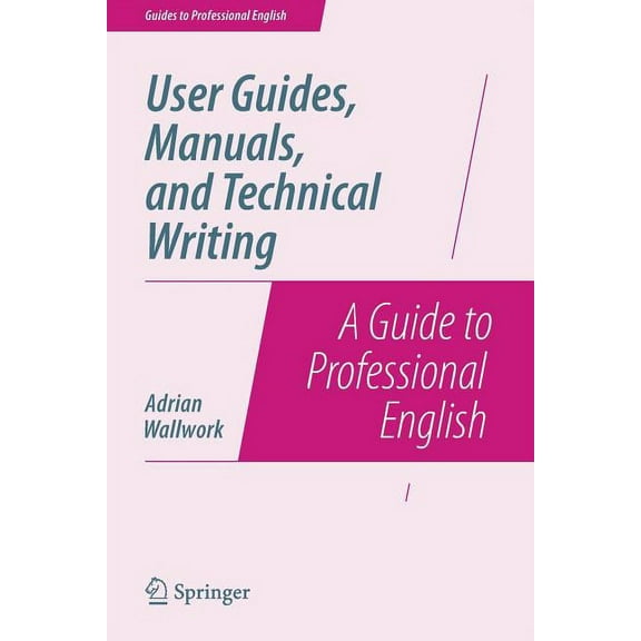 Guides to Professional English: User Guides, Manuals, and Technical Writing: A Guide to Professional English (Paperback)