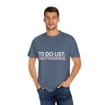 thumbnail image 4 of Funny Saying To Do List Multitasking Working Women Men Work Novelty Sarcastic Wife To Do List Multitasking  Unisex Garment-Dyed T-shirt, 4 of 4