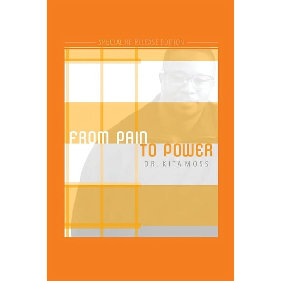 From Pain to Power: Special Re-Release Edition (Paperback)