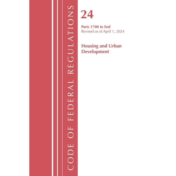 Code of Federal Regulations, Title 17 Co Code of Federal Regulations, Title 24 Housing Urban Dev 1700-End 2024, April 1, 2024, (Paperback)