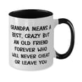 thumbnail image 2 of Sarcasm Grandpa Gifts, Grandpa Means A Best, Crazy But An Old Friend Forever Who, Gag Two Tone 11oz Mug For Grandpa From Grandson, Funny, 2 of 2
