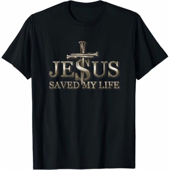 Jesus Christ Saved My Life Gift For Women Men T-Shirt